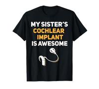 El implante coclear de mi Hermana es un implante coclear Impresionante Camiseta