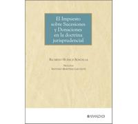 El Impuesto sobre Sucesiones y Donaciones en la doctrina jurisprudencial (Monografías)