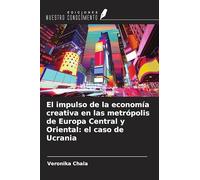 El impulso de la economía creativa en las metrópolis de Europa Central y Oriental: el caso de Ucrania