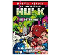 El increíble hulk de peter david 4. fantasmas del pasado (marvel hero