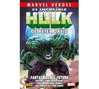 El Increíble Hulk de Peter David 6. Fantasmas del futuro
