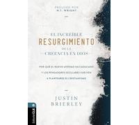 El increíble resurgimiento de la creencia en Dios: Por qué el nuevo ateísmo ha caducado y los pensadores seculares vuelven a plantearse el cristianismo