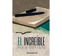 El Increíble Viaje De Feder Valdía