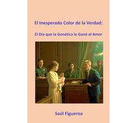 El Inesperado Color de la Verdad: El Día que la Genética le ganó al Amor