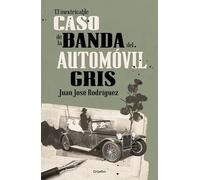 El inextricable caso de la banda del automóvil gris/ The Inscrutable Case of the Gray Automobile Gang