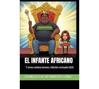 EL INFANTE AFRICANO: Y otros relatos breves