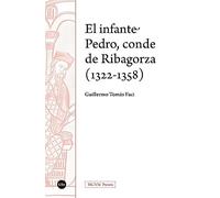 El infante Pedro, conde de Ribagorza (1322-1358) (IRCVM Premis)