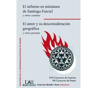 El infierno en miniatura de Santiago Furciel y otros cuentos. El amor y su desconsideración?: El amor y su desconsideración.: 50 (Colección de Bolsillo)