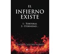 el infierno existe. 1.- torturas. 2.- eternidad
