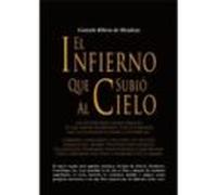 El Infierno Que Subio Al Cielo