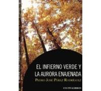 El Infierno Verde Y La Aurora Enajenada