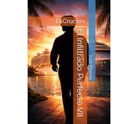 El Infiltrado Perfecto VII: El Crucero