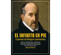 El infinito en pie: 8 poemas de Góngora comentados: 250 (Los Cuatro Vientos)