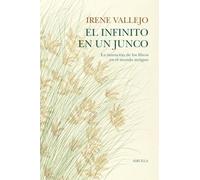 El Infinito En Un Junco: La Invencion De Los Libros En El Mundo Antigu