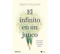 El infinito en un junco: La invención de los libros en el mundo antiguo (Best Seller | Ficción)