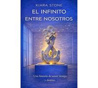 El Infinito entre Nosotros: Una historia de amor, tiempo y segundas oportunidades