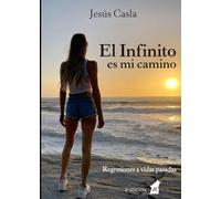 El infinito es mi camino: Regresiones a vidas pasadas