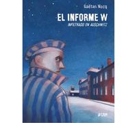 El informe w. infiltrado en auschwitz