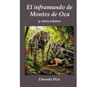 El inframundo de Montes de Oca y otros relatos