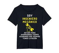El Ingeniero Mecánico Tiene Razón - Ingeniería Mecánica Camiseta, Mujer Tallas Grandes, Negro, 2XL Grande