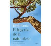 El ingenio de la naturaleza: Lecciones de evolución para un planeta cambiante (Serie Mayor)
