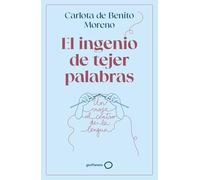 El ingenio de tejer palabras: Un viaje al centro de la lengua (geoPlaneta Ciencia)