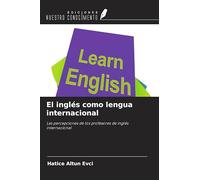El inglés como lengua internacional: Las percepciones de los profesores de inglés internacional