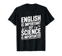 El inglés es Importante Pero la Ciencia es Importante Camiseta