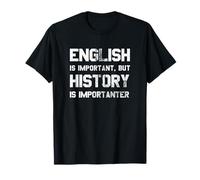 El inglés es importante pero la historia es importante Broma divertida Camiseta