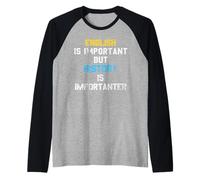 El inglés es importante, pero la historia es importante y gracioso Camiseta Manga Raglan