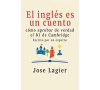 El inglés es un cuento: cómo aprobar de verdad el B1 de Cambridge