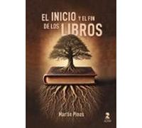 El inicio y el fin de los libros: Enseñanzas de la primera y última página de 51 títulos sugerentes (Otras Narrativas)