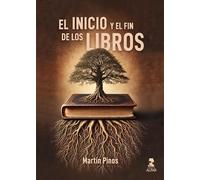 El inicio y el fin de los libros: Enseñanzas de la primera y última página de 51 títulos sugerentes (Otras Narrativas)