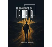 El Inmigrante en la Biblia (Plan de Formación Bíblica, Instituto Bíblico IDEAL)