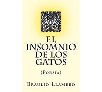 El insomnio de los gatos: Poesía (Reino De Oblea, Singulares)