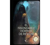 El Insondable Horror de Revivir