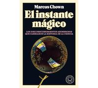 El instante mágico: Los diez descubrimientos asombrosos que cambiaron la historia de la ciencia (BLACKIE BOOKS)