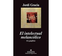 El intelectual melancólico: Un panfleto: 430 (Argumentos)