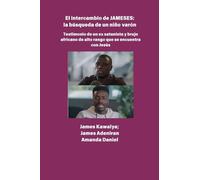 El intercambio JAMESES - la búsqueda de un hijo varón Testimonio de Ex satanista y brujo africano de alto rango se encuentra con Jesús: La entrevista de James Kawalya