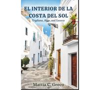 EL INTERIOR DE LA COSTA DEL SOL: Frigiliana, Mijas, and Casares (Los pueblos blancos de Andalucía)
