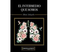 El intermedio que somos