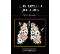 El intermedio que somos