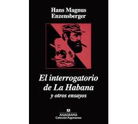 El interrogatorio de la Habana y otros ensayos: 77 (Argumentos)