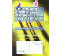 El interrogatorio de testigos en los procesos civil y penal: Su práctica ante los tribunales (Claves La Ley)