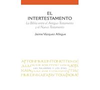 El Intertestamento: La Biblia entre el Antiguo Testamento al Nuevo Testamento (Las palabras y los días)