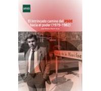 El Intrincado Camino Del Psoe Hacia El Poder (1979-1982) (ebook)