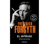 El intruso: Mi vida en clave de intriga (Best Seller | Ficción)