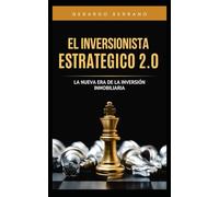 El inversionista estratégico 2.0: La Nueva Era de la Inversión Inmobiliaria