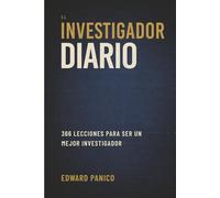 El Investigador Diario: 366 Lecciones para ser un Mejor Investigador