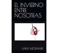 EL INVIERNO ENTRE NOSOTRAS: Memoria de una madre rota y una hija sobreviviente: 1 (Raíces y Alas)